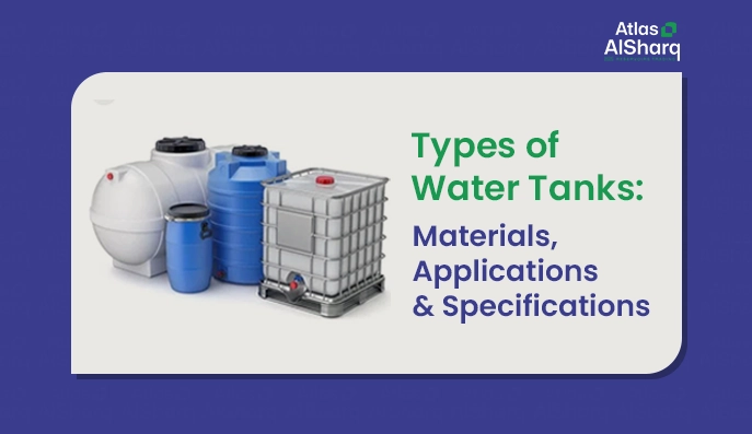 Types of Water Tanks: Materials, Applications & Specifications