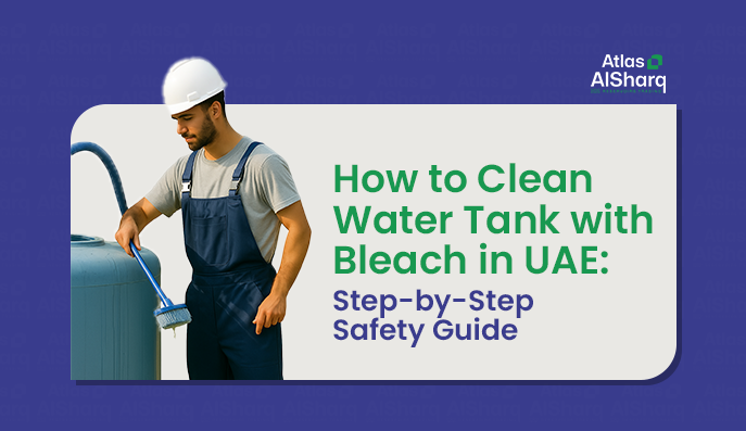 How to Clean Water Tank with Bleach in UAE:  Safety Guide
