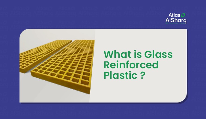 What is GRP or Glass Reinforced Plastic? Properties, Benefits & Applications