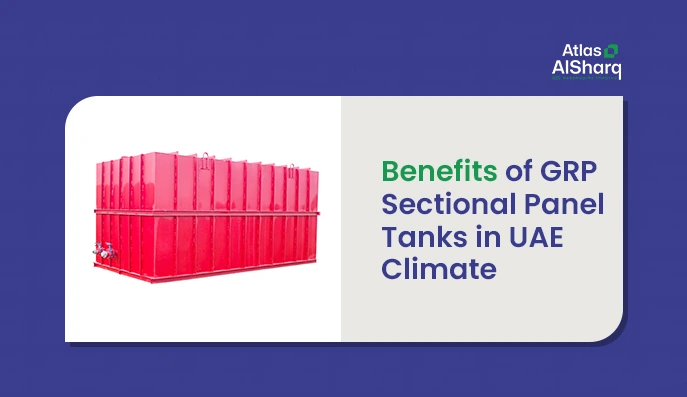 Benefits of GRP Sectional Panel Tanks in UAE Climate
